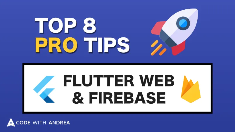 Top 8 Pro Tips for Flutter Web Apps using Firebase