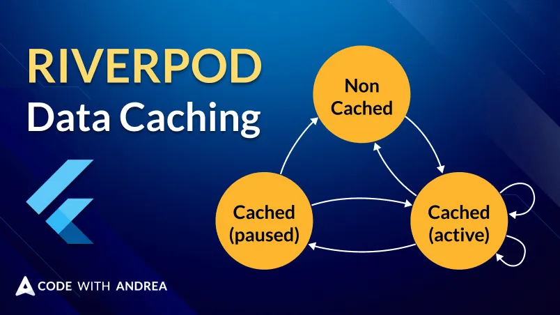 Riverpod Data Caching and Providers Lifecycle: Full Guide