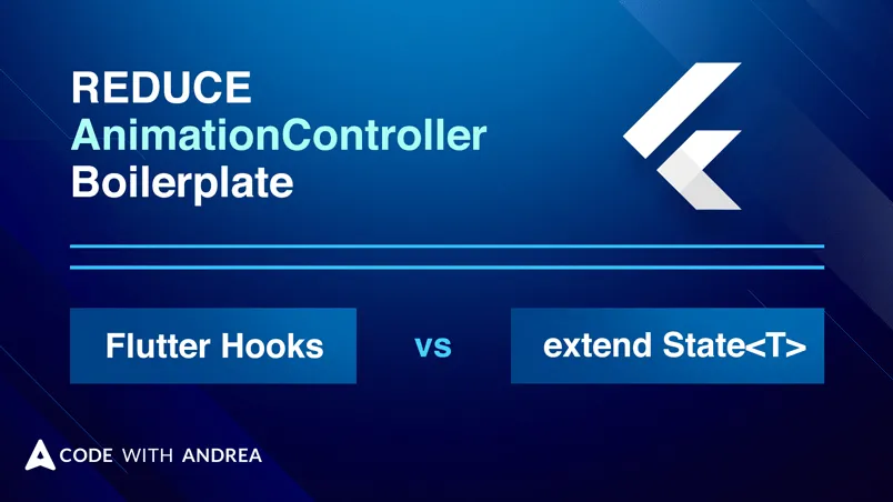 How to reduce AnimationController boilerplate code: Flutter Hooks vs extending the State class